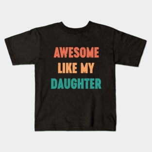 Awesome Like My Daughter Vintage Retro (Sunset) Kids T-Shirt